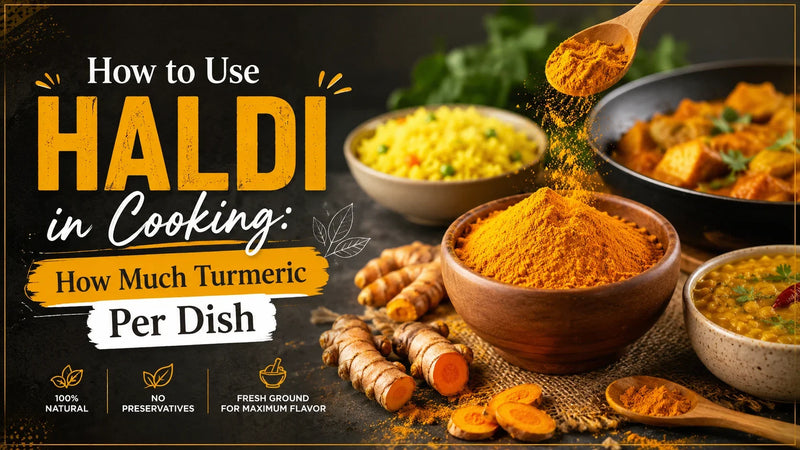 How to Use Haldi in Cooking: How Much Turmeric Per Dish